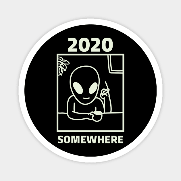 2020 Somewhere, Funny Magnet by hippyhappy